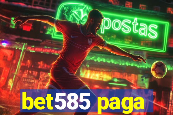 bet585 paga